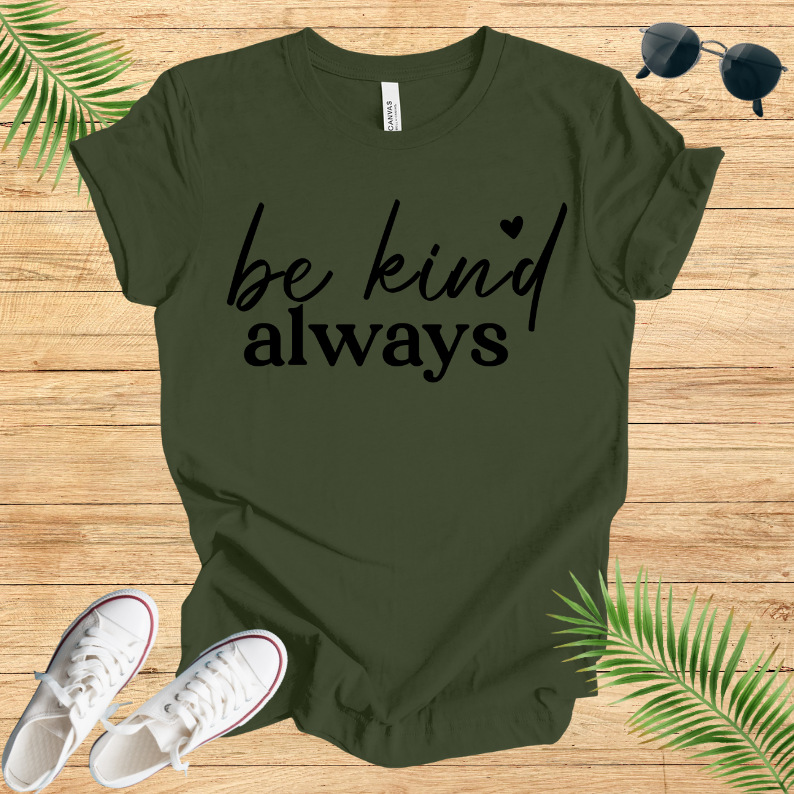 Be Kind Always T-Shirt