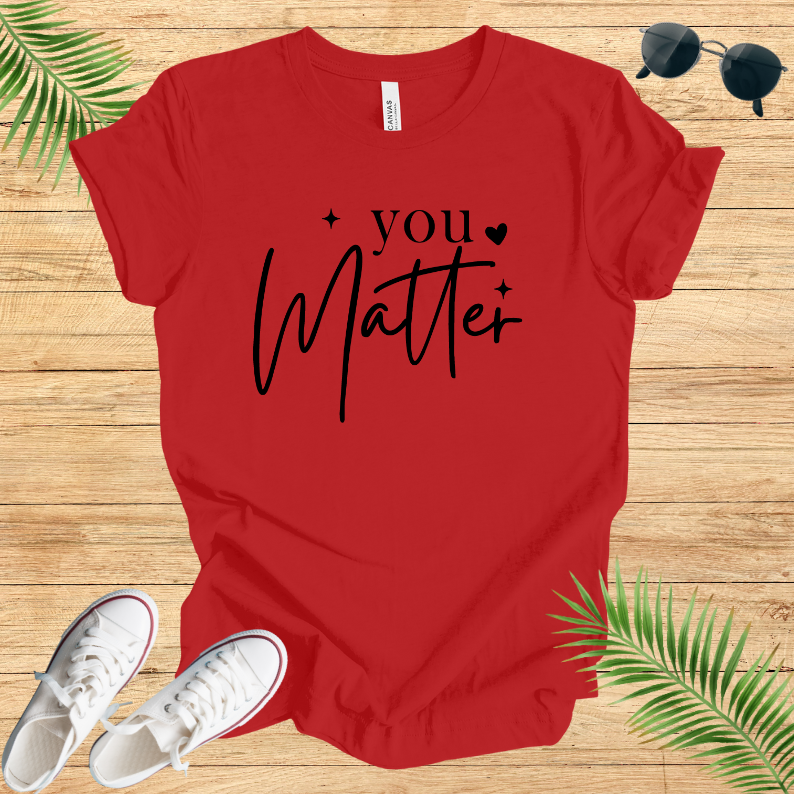 You Matter T-Shirt