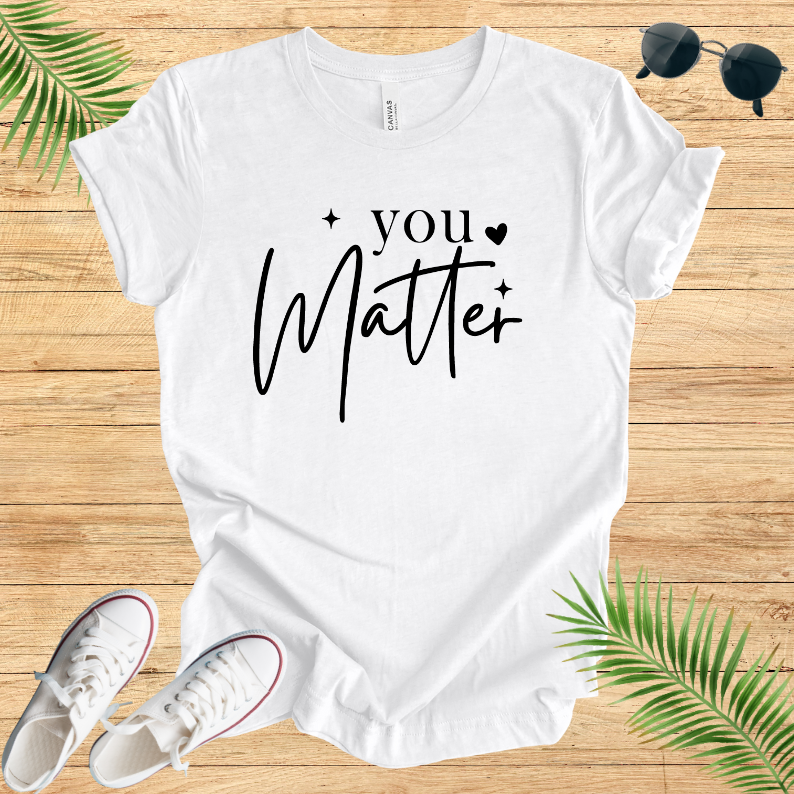 You Matter T-Shirt