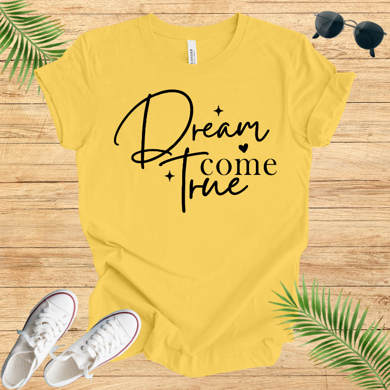 Dream Come True T-Shirt