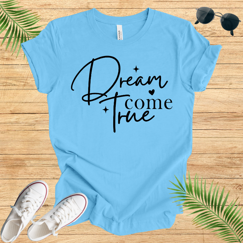 Dream Come True T-Shirt