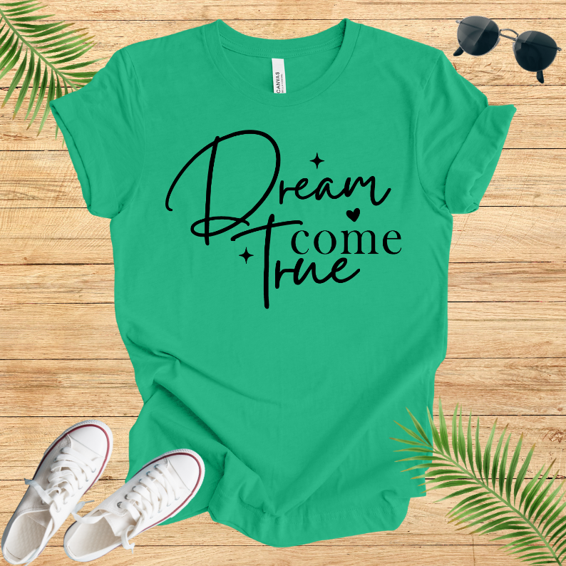 Dream Come True T-Shirt