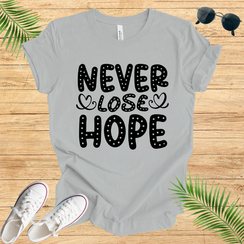 Never Lose Hope T-Shirt