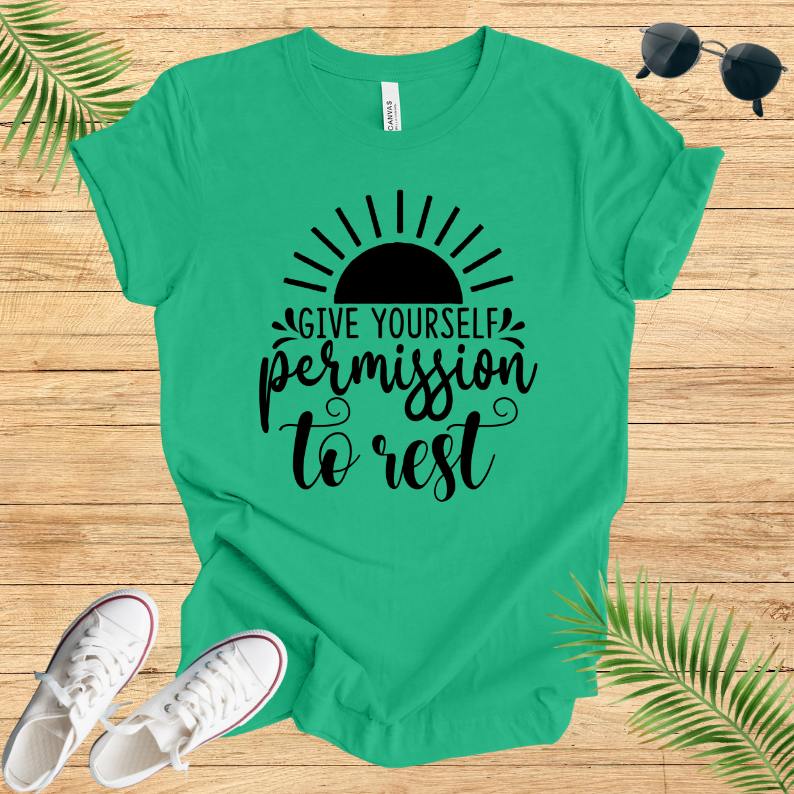 Give Yourself Permission To Rest T-Shirt