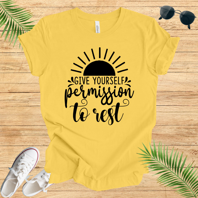 Give Yourself Permission To Rest T-Shirt