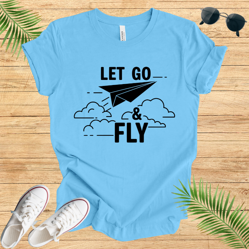 Let Go & Fly T-Shirt