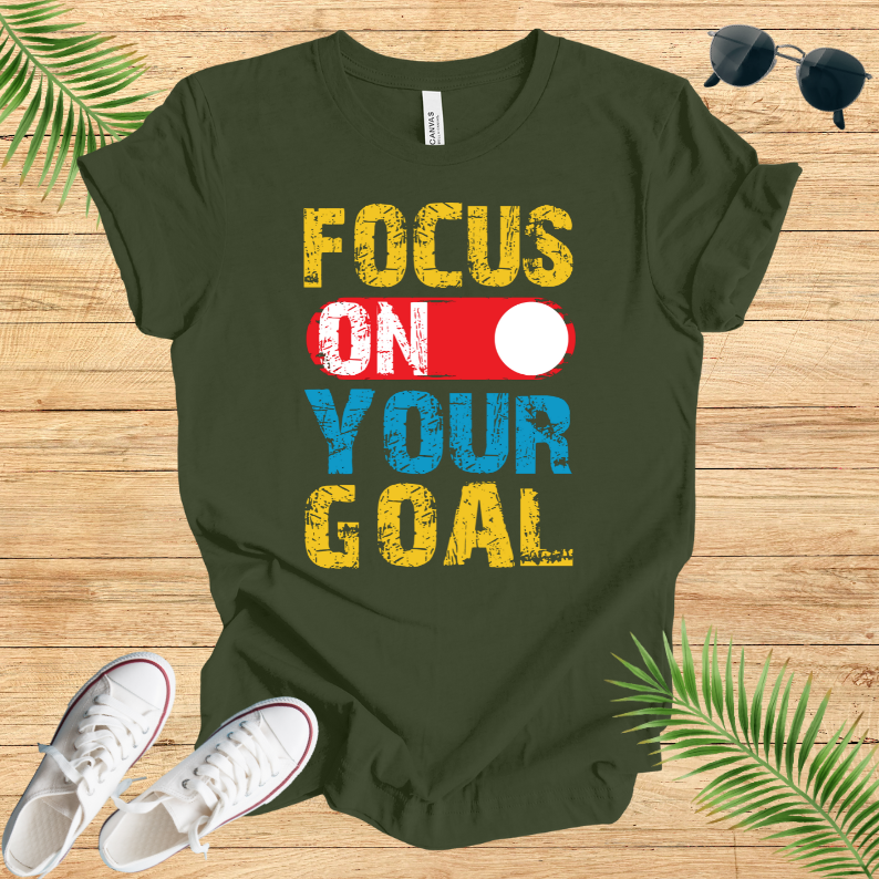 Focus On Your Goal T-Shirt