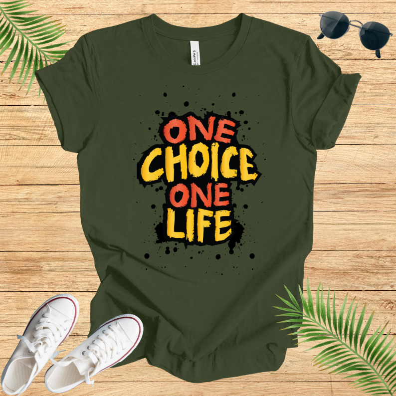 One Choice One Life T-Shirt