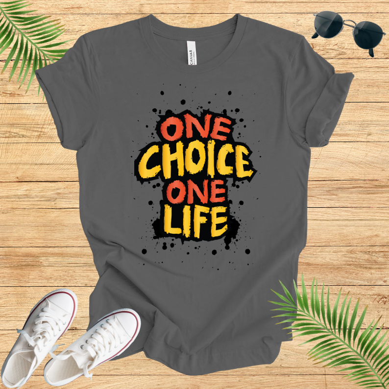One Choice One Life T-Shirt