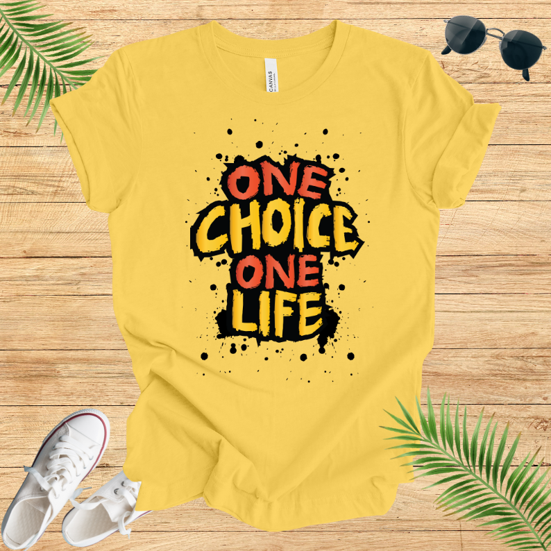One Choice One Life T-Shirt