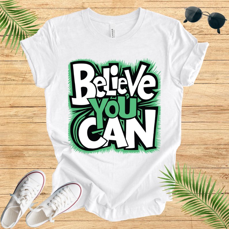 Believe You Can T-Shirt