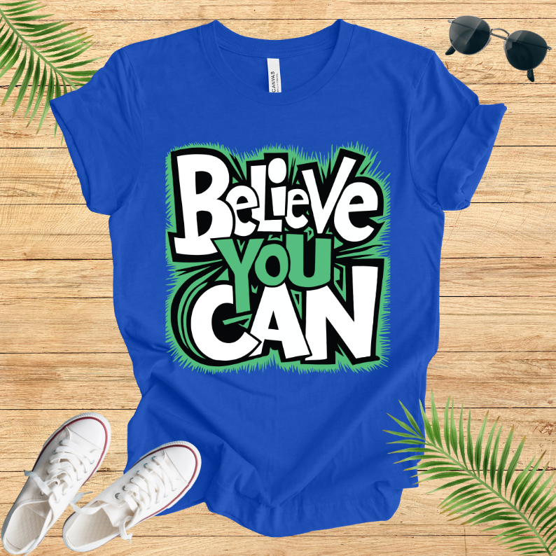 Believe You Can T-Shirt
