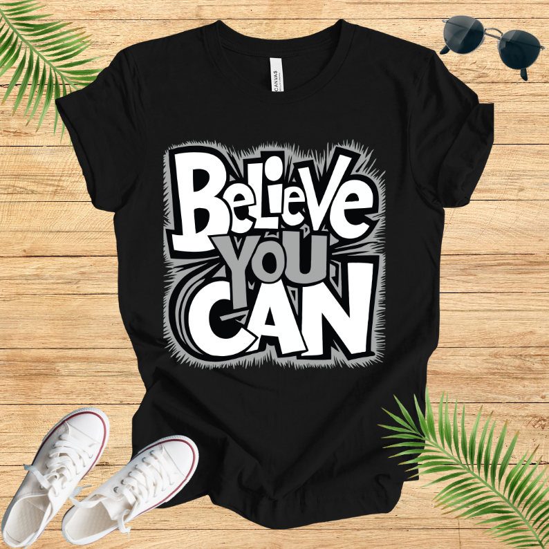Believe You Can T-Shirt