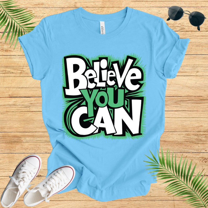 Believe You Can T-Shirt