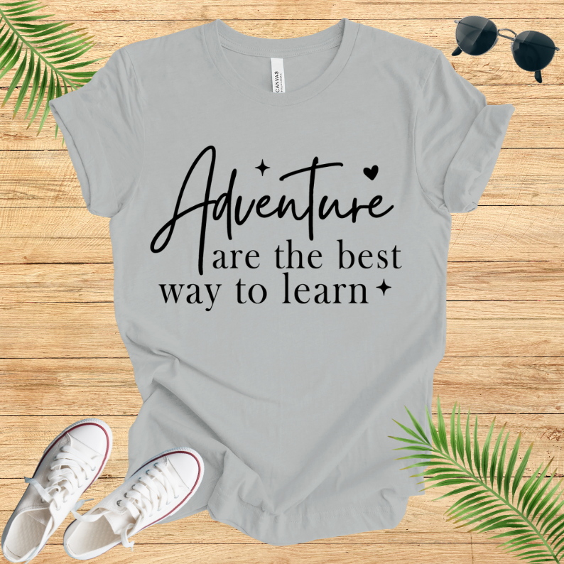 Adventure are the best way to learn T-Shirt