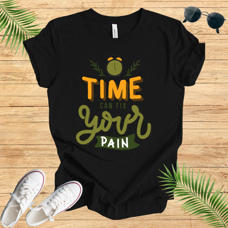 Time Can Fix Your Pain T-Shirt
