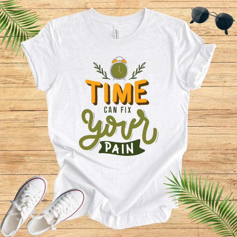 Time Can Fix Your Pain T-Shirt