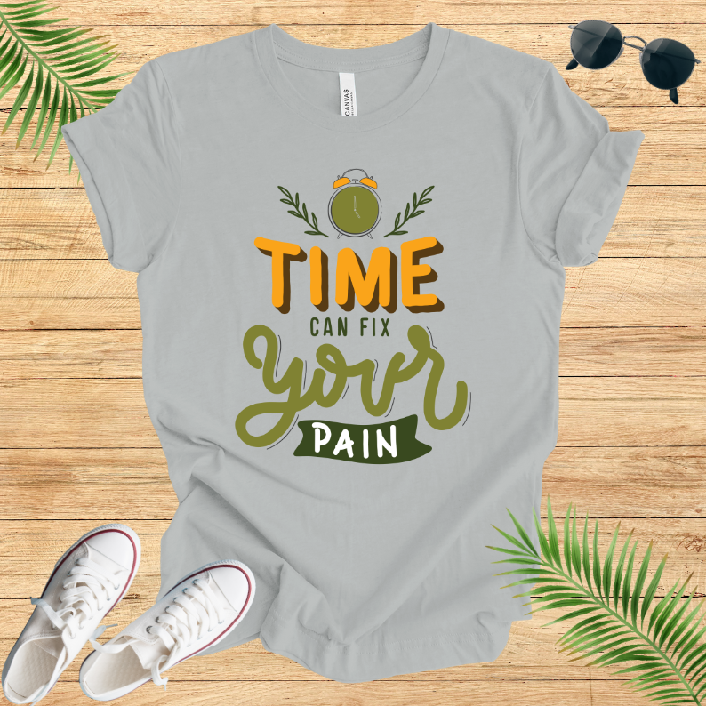 Time Can Fix Your Pain T-Shirt