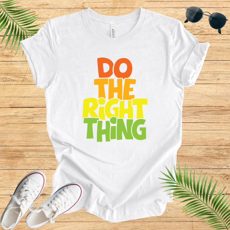 Do The Right Thing T-Shirt
