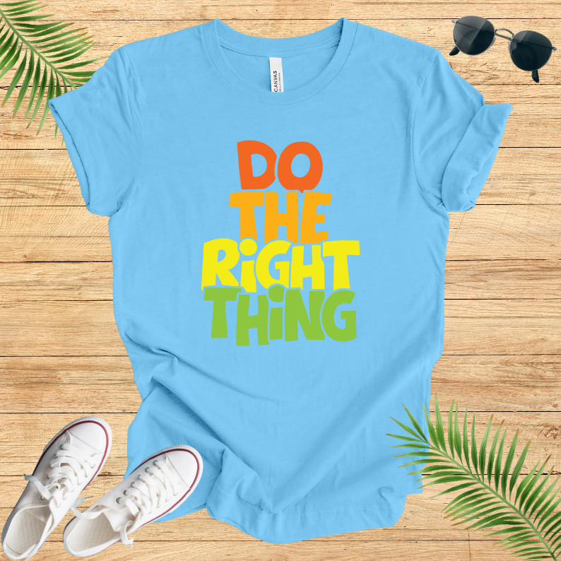 Do The Right Thing T-Shirt