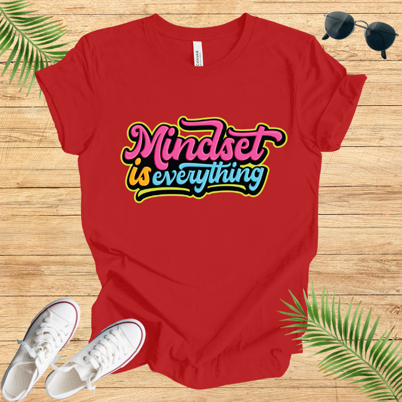 Mindset Is Everything T-Shirt