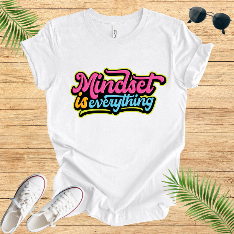 Mindset Is Everything T-Shirt