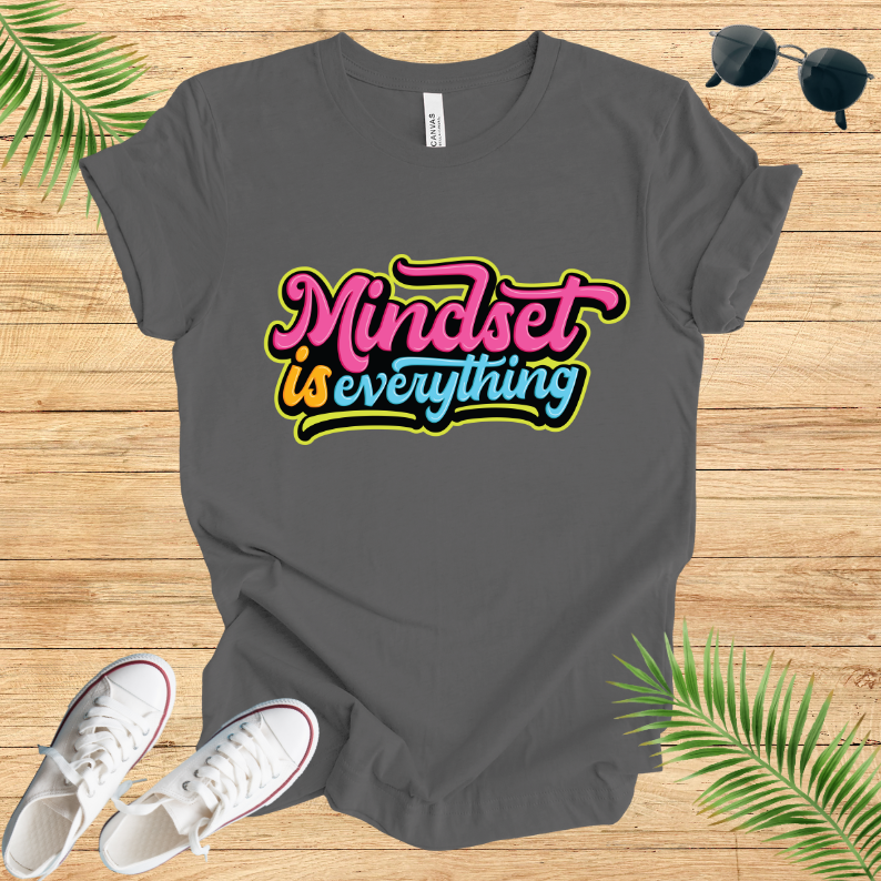 Mindset Is Everything T-Shirt