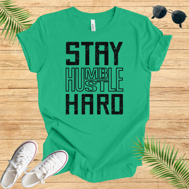 Stay Humbel Hard T-Shirt