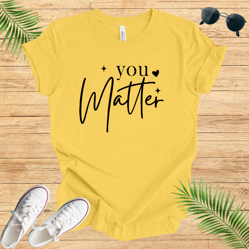 You Matter T-Shirt