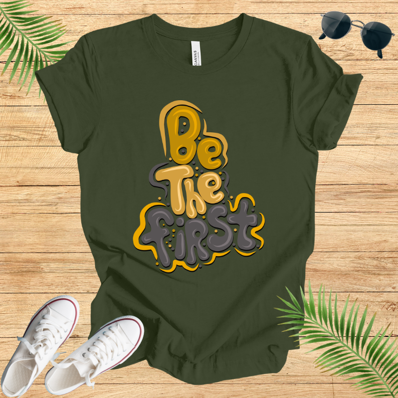 Be The First T-Shirt
