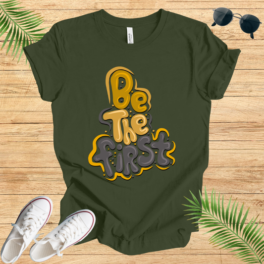 Be The First T-Shirt