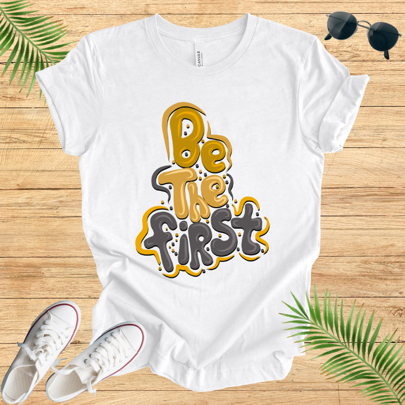 Be The First T-Shirt