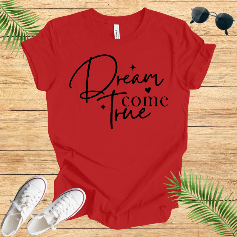 Dream Come True T-Shirt