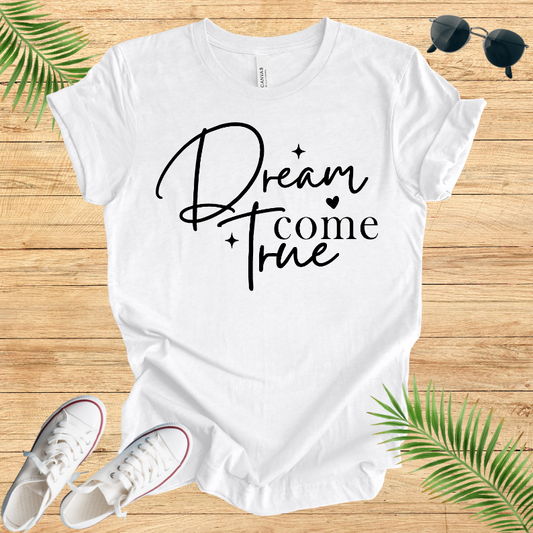 Dream Come True T-Shirt