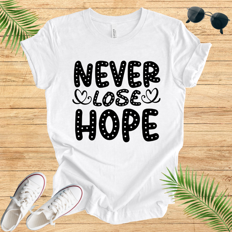 Never Lose Hope T-Shirt