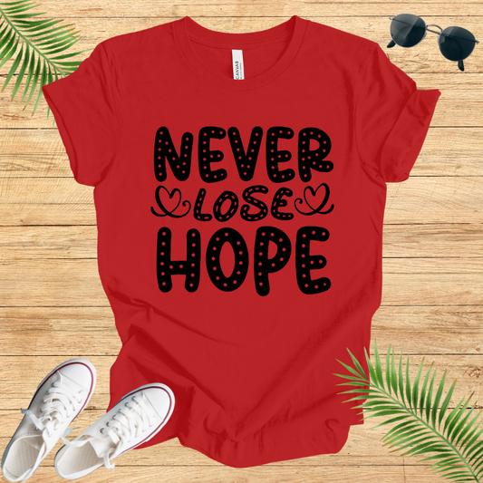 Never Lose Hope T-Shirt