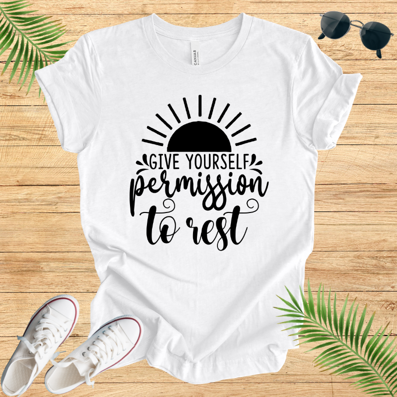Give Yourself Permission To Rest T-Shirt