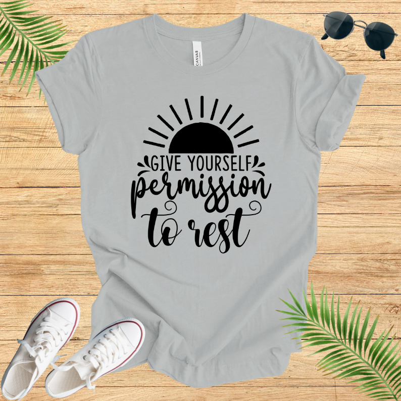 Give Yourself Permission To Rest T-Shirt