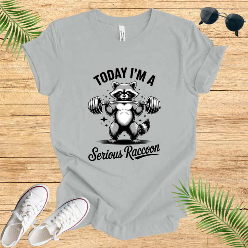 Today I'm A Serious Raccoon T-Shirt