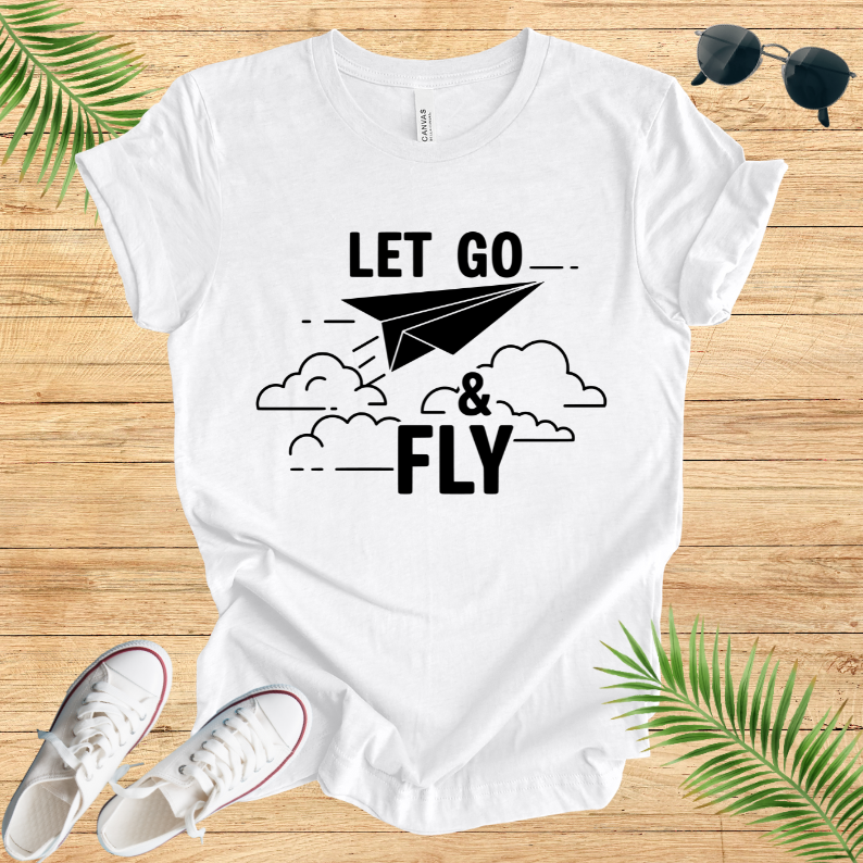 Let Go & Fly T-Shirt