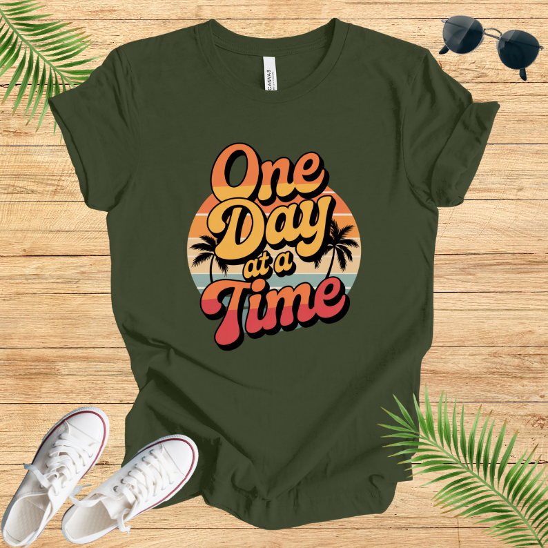 One Day At A time T-Shirt