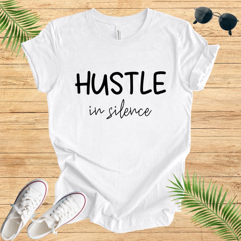 Hustel In Silence T-Shirt