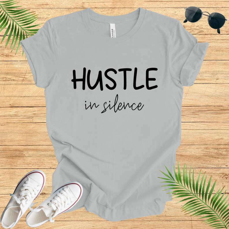 Hustel In Silence T-Shirt