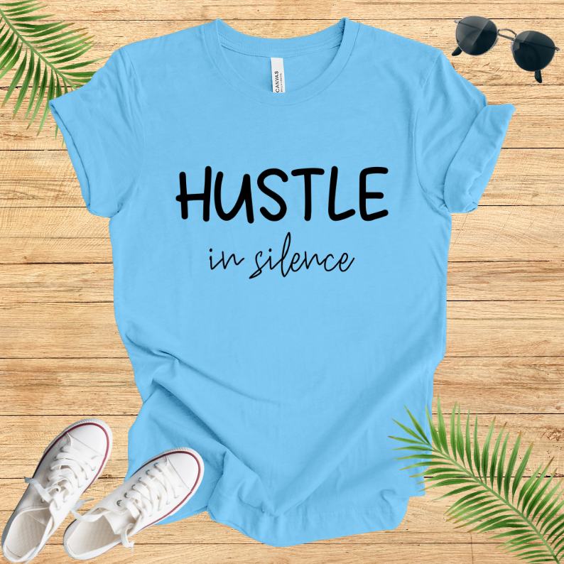 Hustel In Silence T-Shirt