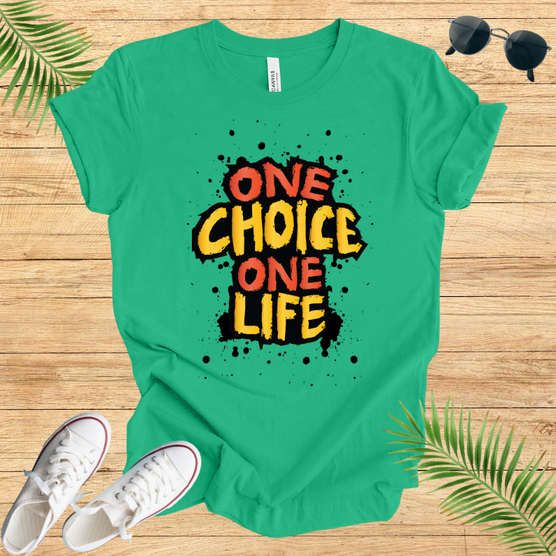 One Choice One Life T-Shirt