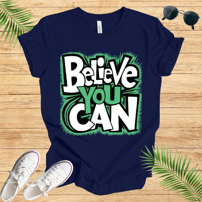 Believe You Can T-Shirt