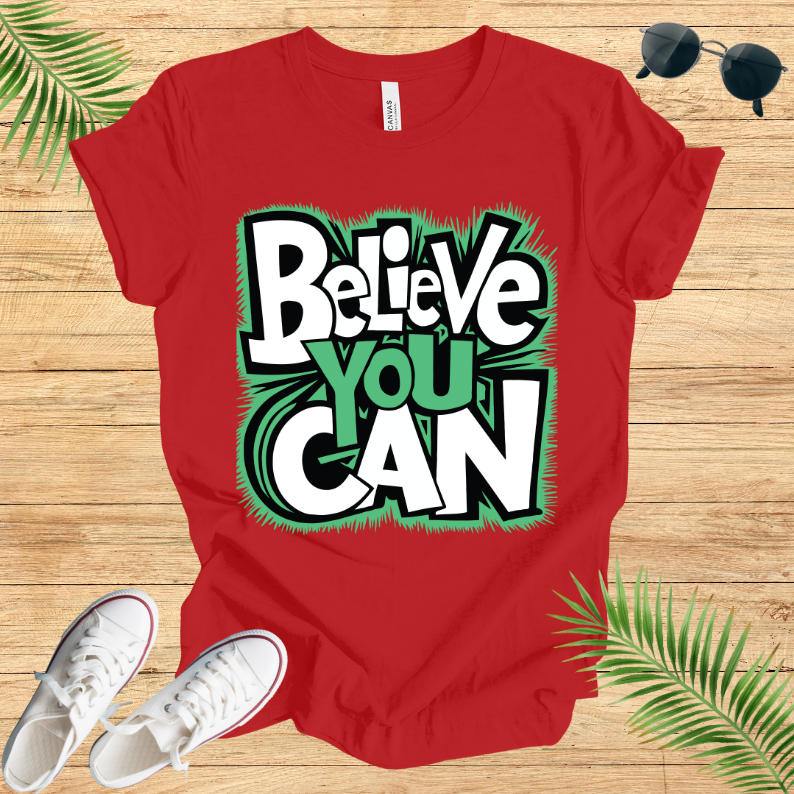 Believe You Can T-Shirt