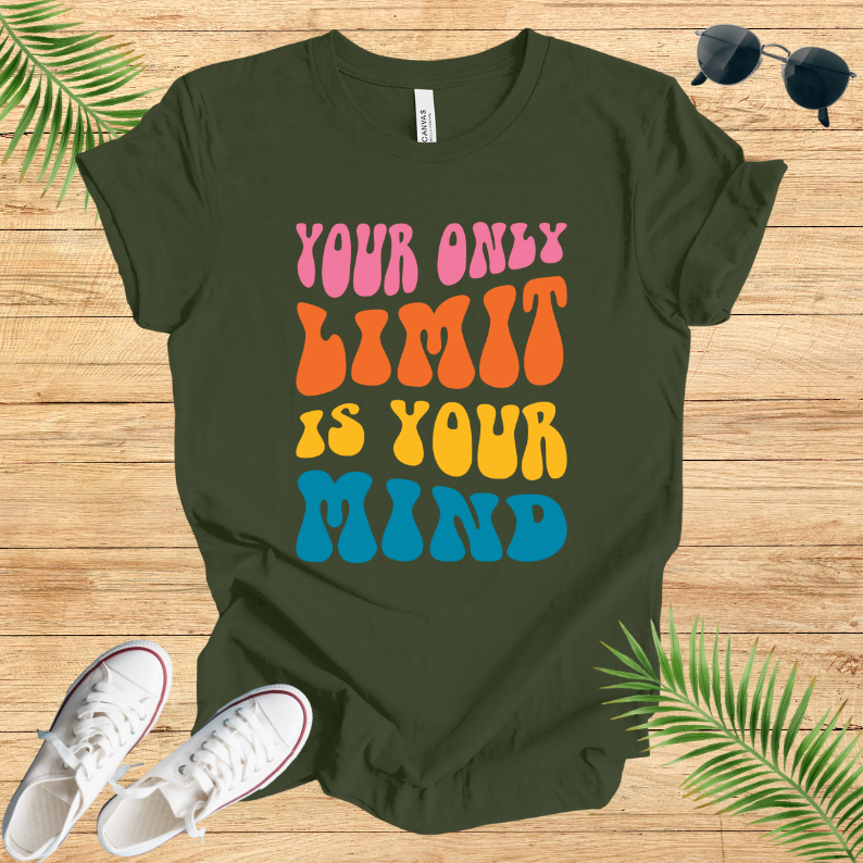 Your Only Limit Is Your Mind T-Shirt