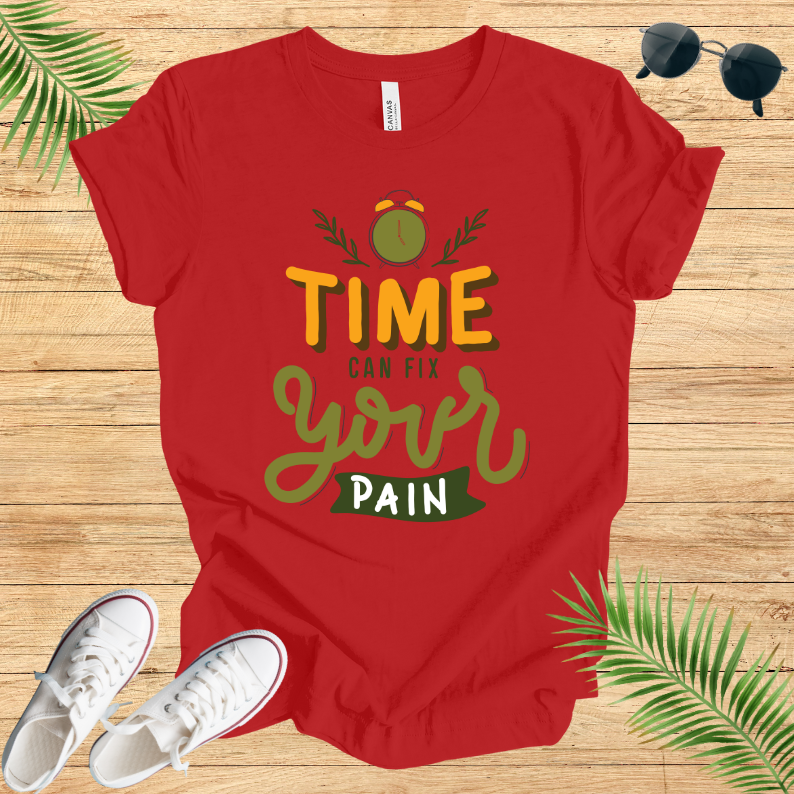 Time Can Fix Your Pain T-Shirt
