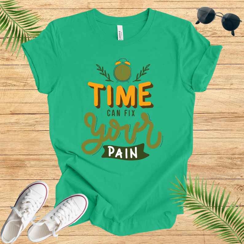 Time Can Fix Your Pain T-Shirt